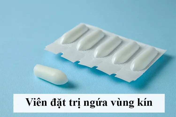 Viên đặt phụ khoa trị nấm ngứa -Giải pháp hiệu quả điều trị viêm âm đạo
